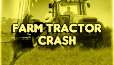 Farm Tractor Crash or Accident