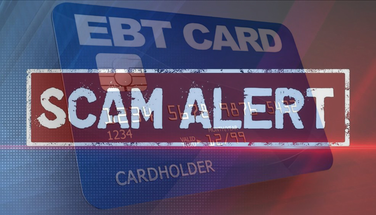 SNAP Scam Alerts: EBT Card Skimming and Phishing Scams