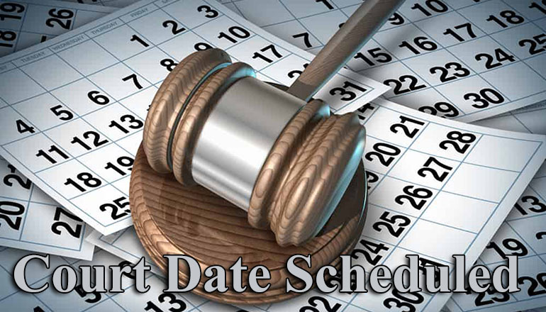 Court Date Scheduled