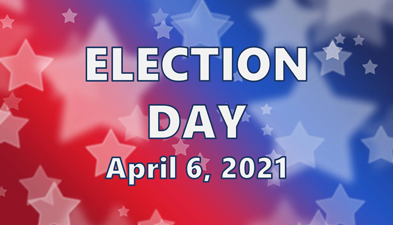 Election Day April 6, 2021