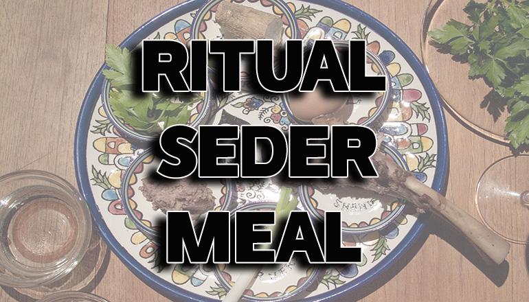 Ritual Seder Meal or Feast