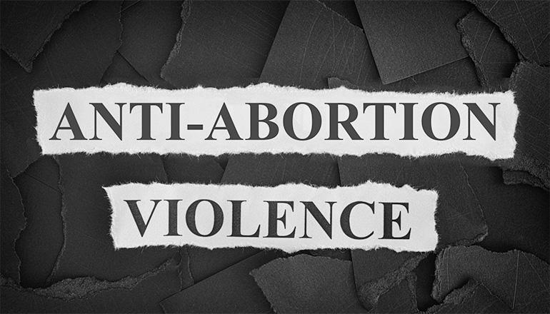 Anti Abortion Violence news graphic
