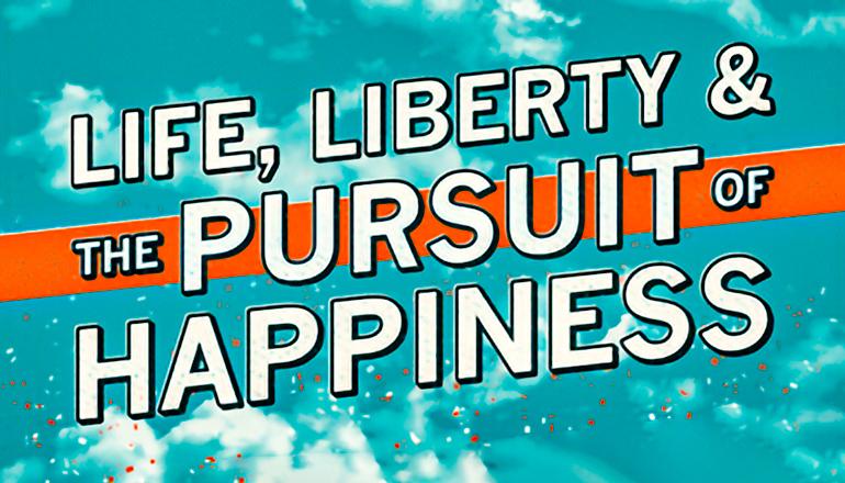 Life, Liberty and the Pursuit of Happiness news graphic